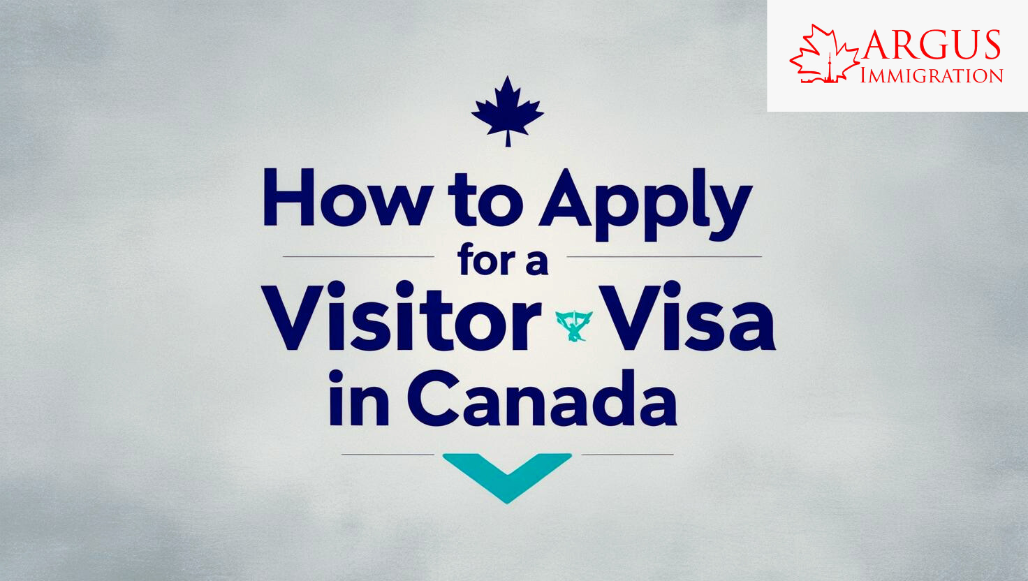 How to Apply for a Visitor Visa in Canada