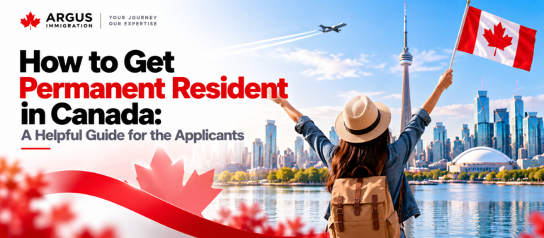 How to Get Permanent Resident in Canada: A Helpful Guide for the Applicants