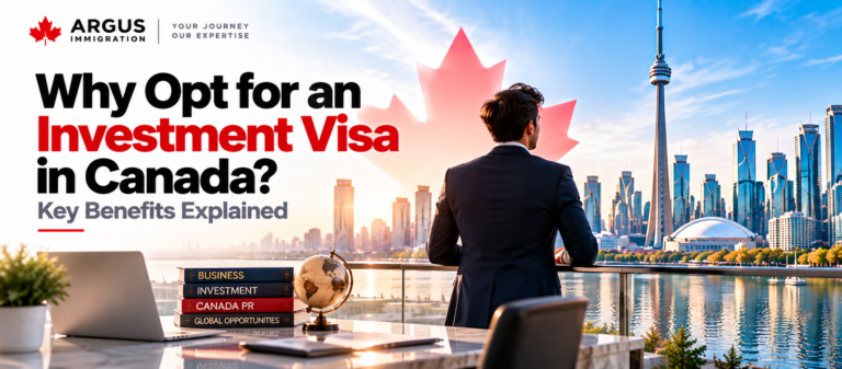 Why Opt for an Investment Visa in Canada? Key Benefits Explained