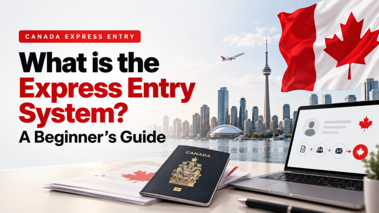 What is the Express Entry System? A Beginner's Guide